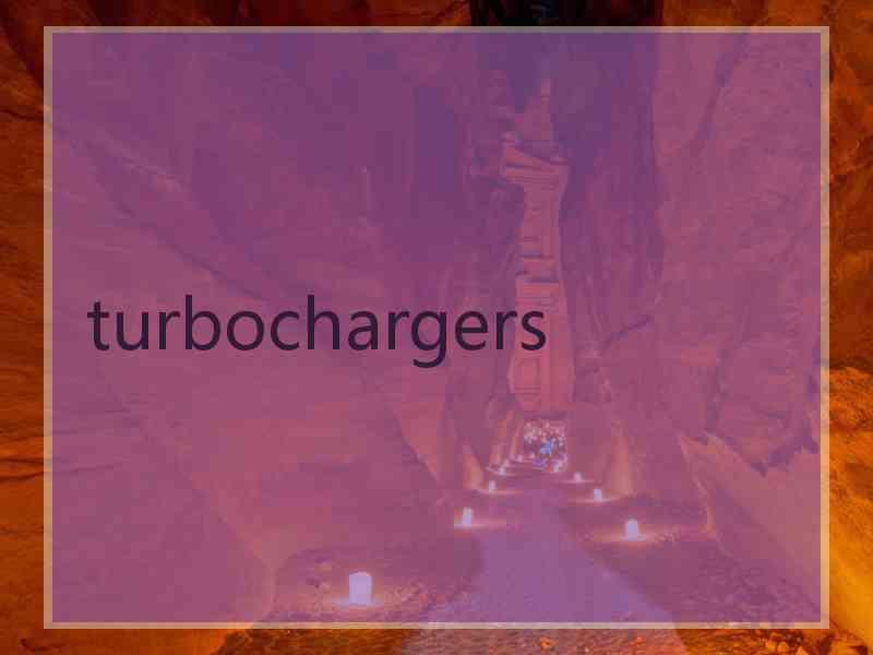 turbochargers