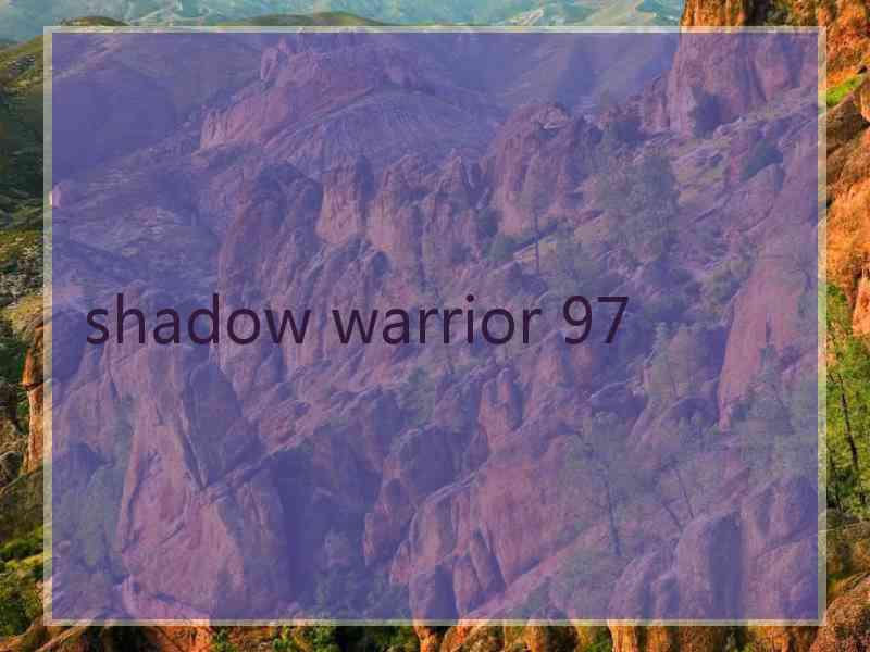 shadow warrior 97