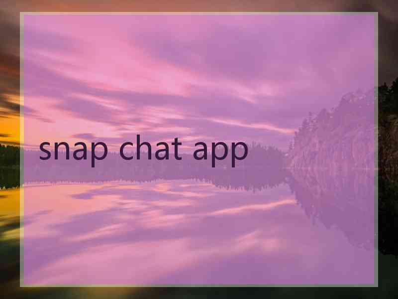 snap chat app